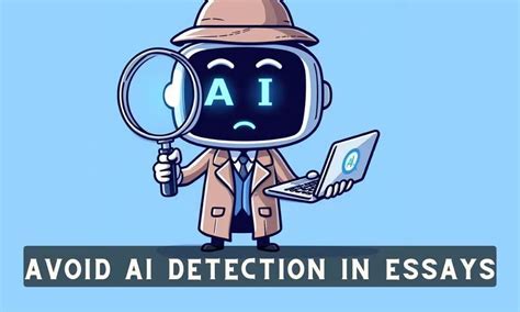 How to Change an Essay to Avoid AI Detection: A Guide to Crafting Authentic Content